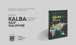 Vilniaus universiteto leidyklos naujiena: „Kalba kaip galimybė. Lietuvių kalba gyvenant svetur“