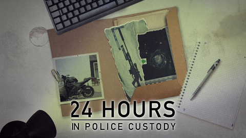 24 Hours In Police Custody