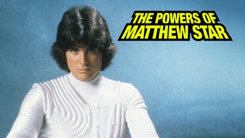 The Powers of Matthew Star