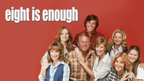 Eight Is Enough