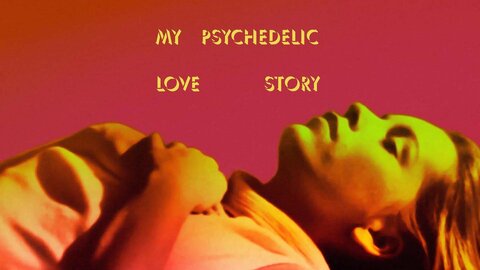 My Psychedelic Love Story