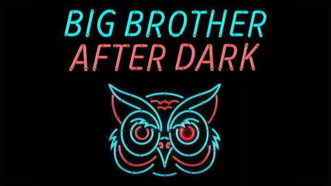 Big Brother After Dark