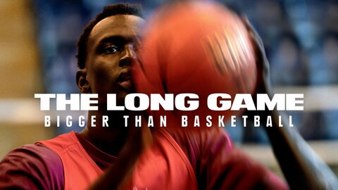 The Long Game: Bigger Than Basketball