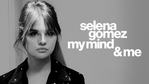 Selena Gomez: My Mind and Me