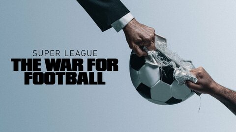 Super League: The War for Football