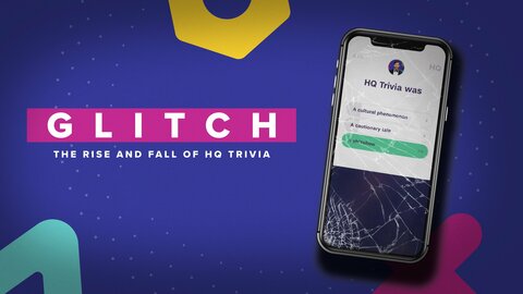 Glitch: The Rise & Fall of HQ Trivia