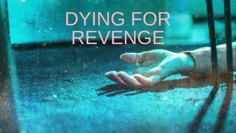 Dying for Revenge