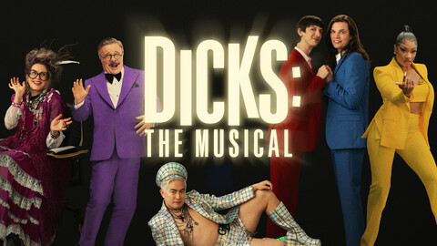 Dicks: The Musical