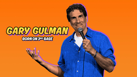 Gary Gulman: Born on 3rd Base