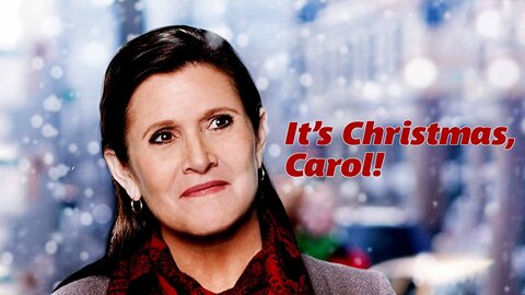 It's Christmas, Carol!