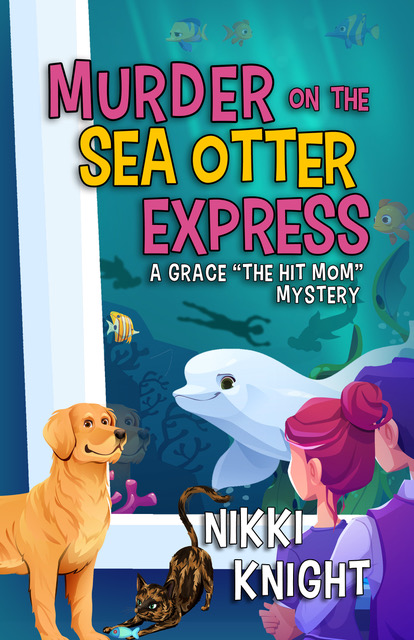 dolphin and dog and children at an aquarium book cover Nikki Knight Murder on the Sea Otter Express
