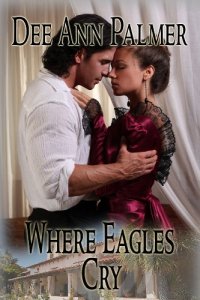 Where Eagles Cry by Dee Ann Palmer