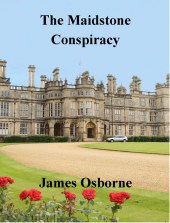 The Maidstone Conspiracy by James Osborne