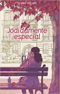 Jodidamente especial de Teresa Guirado