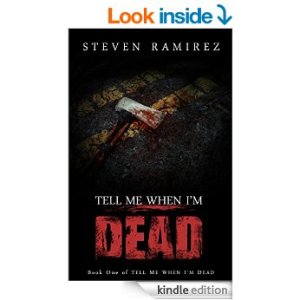 Tell Me When I'm Dead by Steven Ramirez
