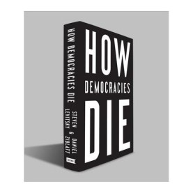how democracies die