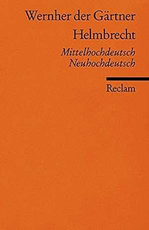 Bild des Verk�ufers f�r Helmbrecht : mittelhochdt. u. neuhochdt. Wernher der G�rtner. Hrsg., �bers. u. erl. von Fritz Tschirch / Universal-Bibliothek ; Nr. 9498/9500 zum Verkauf von Allg�uer Online Antiquariat