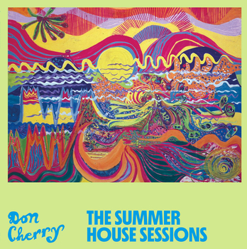 DON CHERRY - The Summer House Sessions