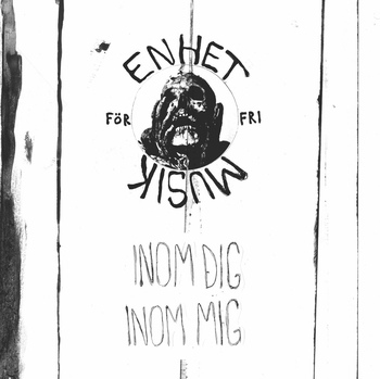 ENHET F�R FRI MUSIK - Inom Dig, Inom Mig