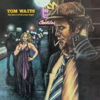 TOM WAITS - The Heart Of Saturday Night