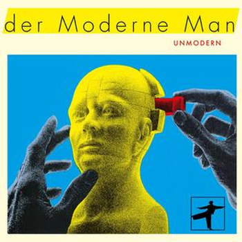 DER MODERNE MAN - Unmodern
