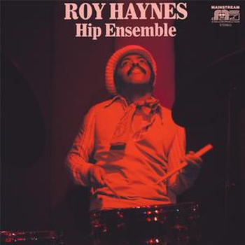 ROY HAYNES - Hip Ensemble (Reissue)