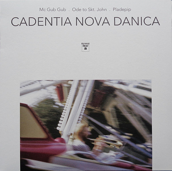 CADENTIA NOVA DANICA - Mc Gub Gub / Ode to Skt John /...