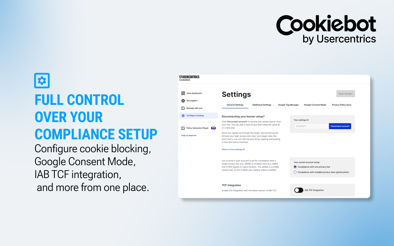 Manage all your compliance settings including cookie blocking, Google Consent Mode, and IAB TCF from one place.
