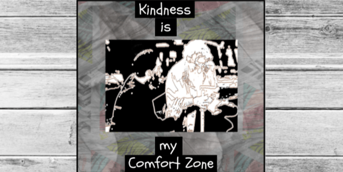 Kindness is my Comfort Zone image.