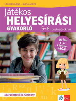 Heged�s Edina - Ruzsa �gnes - J�t�kos helyes�r�si gyakorl� 5-6. oszt�lyosoknak