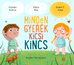 Gyurk� Szilvia - Palya Bea - Szab� T. Anna - Minden gyerek kicsi kincs