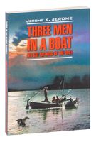 Three Men in a Boat (to Say Nothing of the Dog)