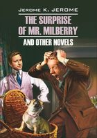 The Surprise of Mr. Milberry and Other Novels