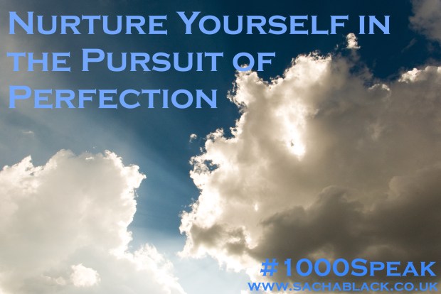 Nurture Yourself in The Pursuit of Perfection #1000speak