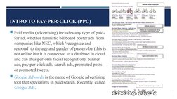 INTRO TO PAY-PER-CLICK (PPC)
Paid media (advertising) includes any type of paid-
for ad, whether futuristic billboard poster