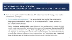 INTRO TO PAY-PER-CLICK (PPC)
DIFFERENCE BETWEEN PPC & CONVENTIONAL ADVERTISING
There are two significant differences be