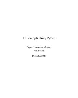 AI Concepts Using Python
Prepared by Ayman Alheraki
First Edition
December 2024