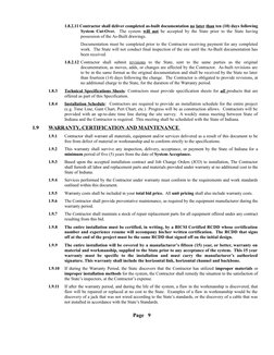 1.8.2.11 Contractor shall deliver completed as-built documentation no later than ten (10) days following
System Cut-Over. Th