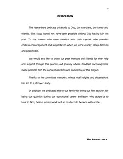 v
DEDICATION
The researchers dedicate this study to God, our guardians, our family and
friends. This study would not h