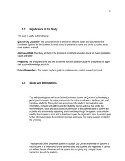 3
1.3
Significance of the Study
The study is useful to the following:
Quezon City University. The school deserves to provide