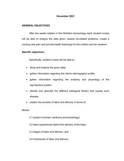 November 2021
GENERAL OBJECTIVES
After two weeks rotation in the Obstetric-Gynecology ward, student nurses
will be able to an
