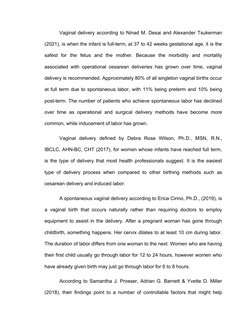 Vaginal delivery according to Ninad M. Desai and Alexander Tsukerman
(2021), is when the infant is full-term, at 37 to 42 wee