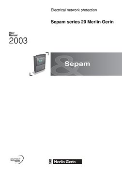 0Electrical network protection
0Sepam series 20 Merlin Gerin
0User
0Manual
02003