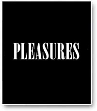 PLEASURES
