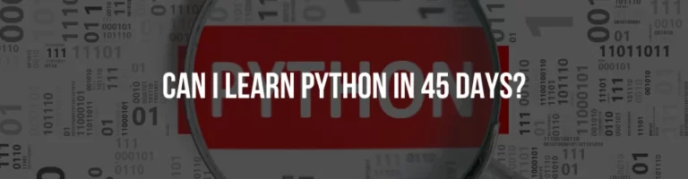 Can I learn Python in 45 Days? 7 Python