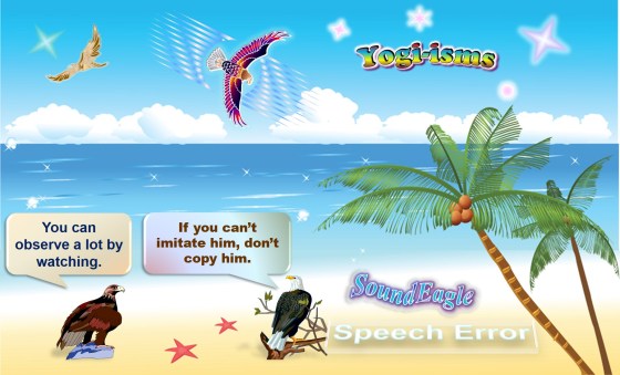 Click here to see and comment on a larger version of the image titled “SoundEagle with Yogi-isms”. SoundEagle with Yogi-isms