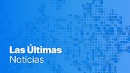 Últimas noticias | 16 abril - Mañana