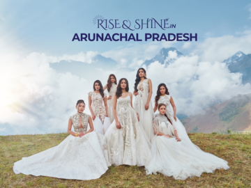 Rise and Shine in Arunachal Pradesh with Femina Miss India!