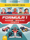 Cover Formu�a 1. Niezapomniane chwile. Najlepsi sportowcy �wiata - Clive Gifford