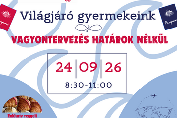 MEGHÍVÓ – Exkluzív üzleti reggeli – Világjáró gyermekeink – 2024. szeptember 26.